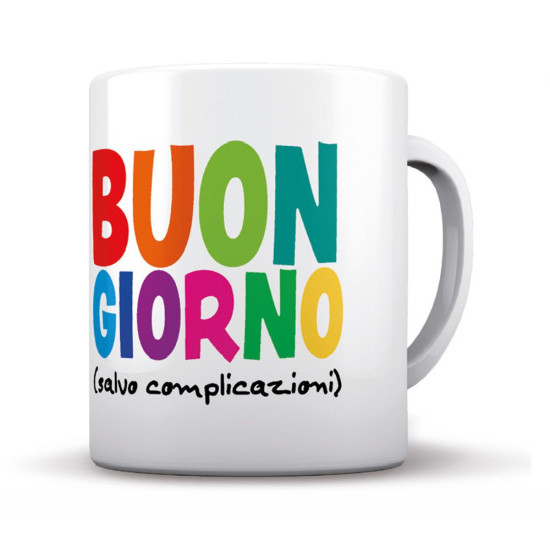 Tazza ceramica BUON GIORNO SALVO COMPLICAZIONI 350ml