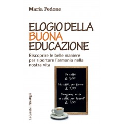 Elogio della buona educazione. Elogio della buona educazione.