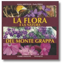 LA FLORA E LA NATURA DEL MONTE GRAPPA LA FLORA E LA NATURA DEL MONTE GRAPPA