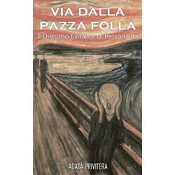 Via dalla pazza folla: Il Disturbo Evitante di Personalità Via dalla pazza folla: Il Disturbo Evitante di Personalità